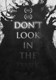 Don't Look in the Dark