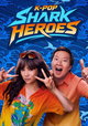 K-Pop Shark Heroes