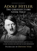 Adolf Hitler: The Greatest Story Never Told (2013)