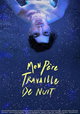 Mon père travaille de nuit