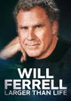 Will Ferrell: Larger than Life