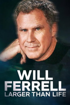Will Ferrell: Larger than Life (2024)