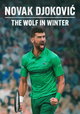 Novak Djokovic: The Wolf in Winter