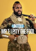 Untold Mr. T: I Pity The Fool