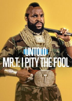 Untold Mr. T: I Pity The Fool