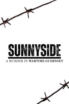 Sunnyside: A Murder in Wartime Guernsey