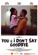 You & I Don't Say Goodbye