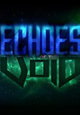 Echoes of the Void