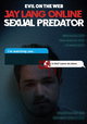 Evil On The Web: Jay Lang Online Sexual Predator