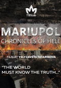 Mariupol: The Chronicles of Hell (2022)