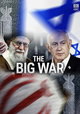 The Big War: Iran, Lebanon and Israel
