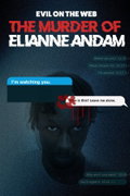 Evil On The Web: The Murder Of Elianne Andam