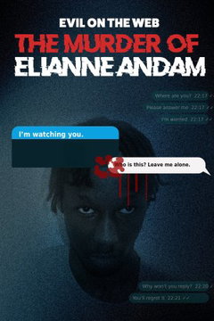 Evil On The Web: The Murder Of Elianne Andam
