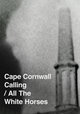 Cape Cornwall Calling/All the White Horses