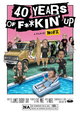 40 Years of Fuckin' Up