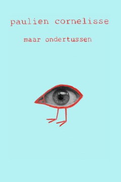 Paulien Cornelisse: Maar Ondertussen (2016)