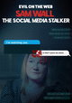 Evil On The Web: Sam Wall - The Social Media Stalker