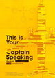 This Is Your Captain Speaking