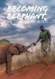 Becoming Elephant: The Orphans of Reteti - Baby Steps