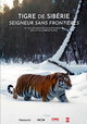 Tigre de Sibérie, seigneur sans frontières