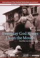 Everyday God Kisses Us on the Mouth