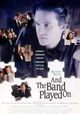 And the Band Played On
