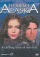 To Brave Alaska