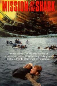 Mission of the Shark: The Saga of the U.S.S. Indianapolis