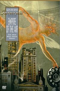 Empire of the Air: The Men Who Made Radio