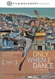 Only When I Dance