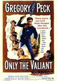 Only the Valiant