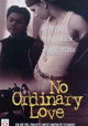 No Ordinary Love