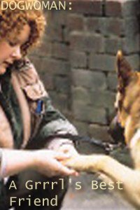 Dogwoman: A Grrrl's Best Friend