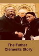 The Father Clements Story