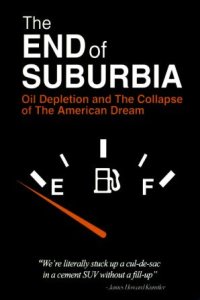The End of Suburbia: Oil Depletion and the Collapse of the American Dream (2004)