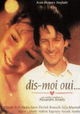 Dis-moi oui...