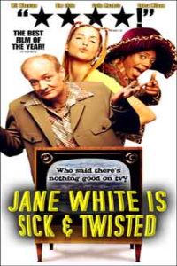 Jane White Is Sick & Twisted