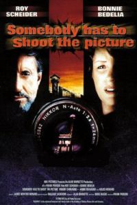 Somebody Has to Shoot the Picture