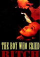 The Boy Who Cried Bitch