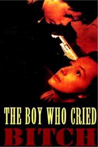 The Boy Who Cried Bitch (1991)