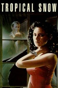 Tropical Snow (1988)