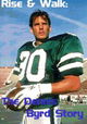 Rise and Walk: The Dennis Byrd Story