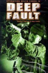 Operation Delta Force 4: Deep Fault (1999)