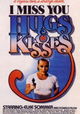 I Miss You, Hugs and Kisses