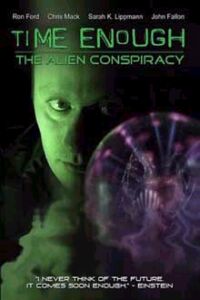 Time Enough: The Alien Conspiracy