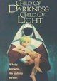 Child of Darkness, Child of Light