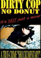 Dirty Cop No Donut