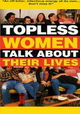 Topless Women Talk About Their Lives