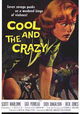 The Cool and the Crazy