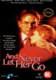 And Never Let Her Go